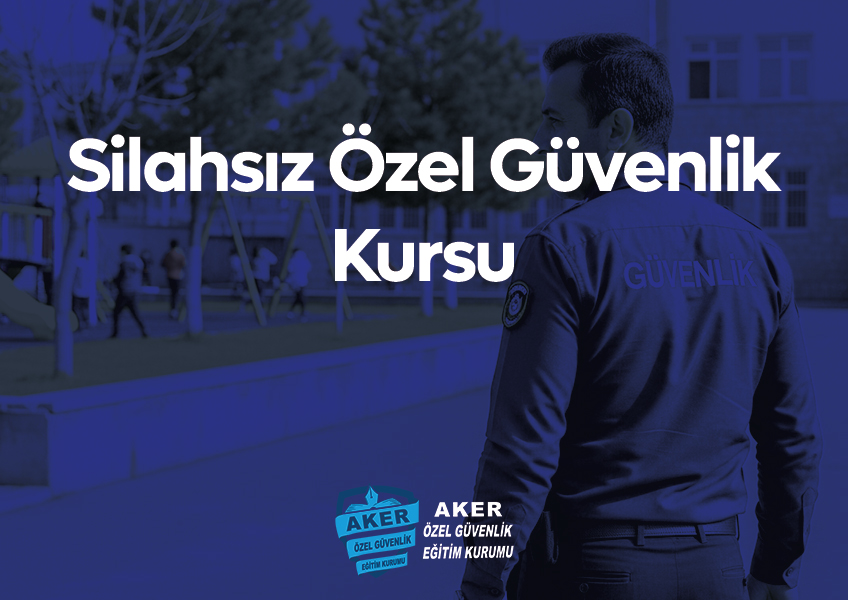 Silahsız Özel Güvenlik Kursu