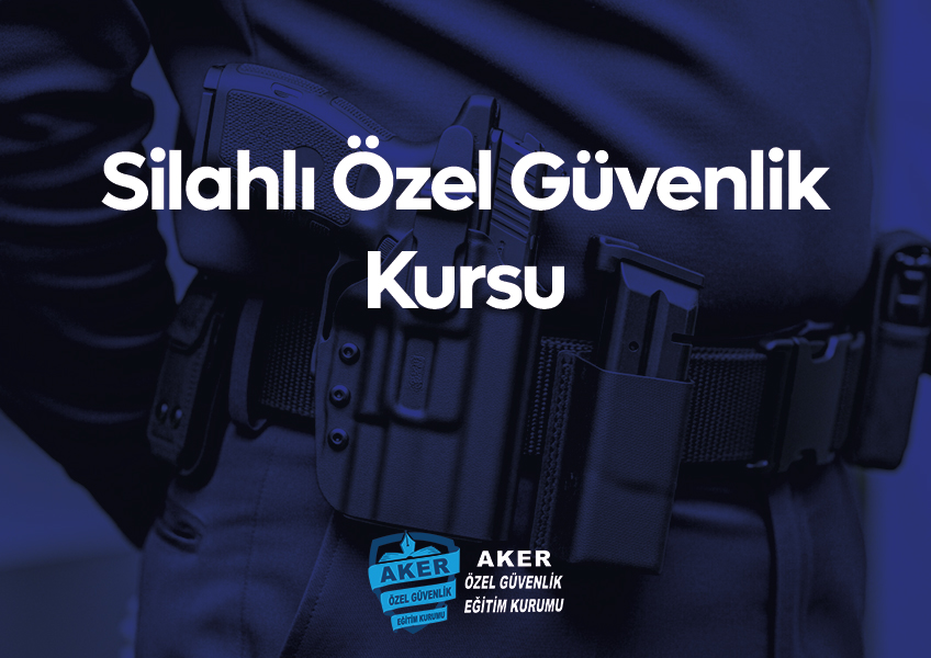 Silahlı Özel Güvenlik Eğitimi