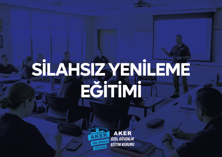 Silahsız Özel Güvenlik Yenileme Eğitimi